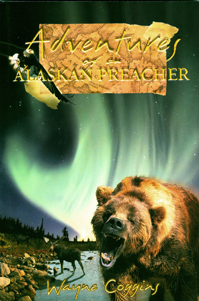 Wayne's Book, Adventures of an Alaskan Preacher